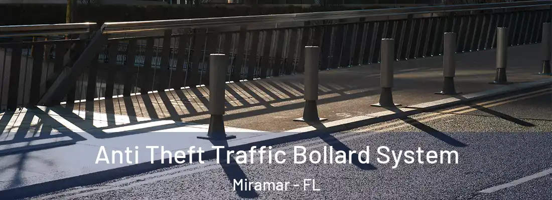 Anti Theft Traffic Bollard System Miramar - FL
