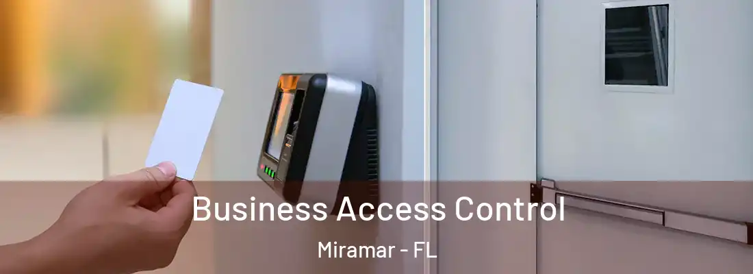 Business Access Control Miramar - FL