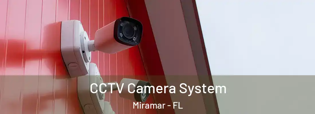CCTV Camera System Miramar - FL