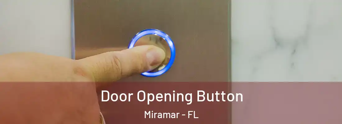 Door Opening Button Miramar - FL