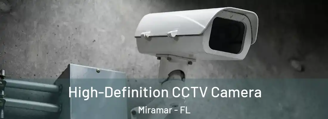 High-Definition CCTV Camera Miramar - FL