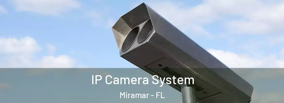 IP Camera System Miramar - FL