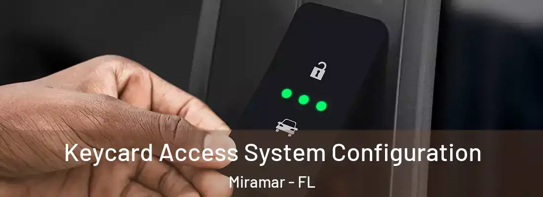 Keycard Access System Configuration Miramar - FL