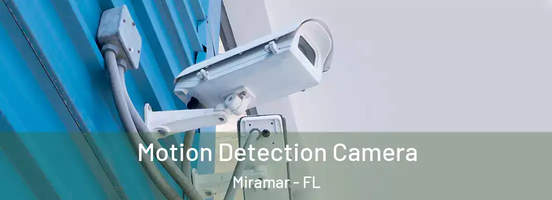 Motion Detection Camera Miramar - FL
