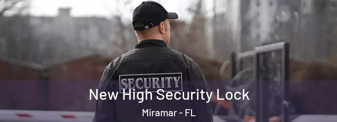 New High Security Lock Miramar - FL