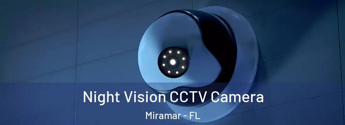 Night Vision CCTV Camera Miramar - FL