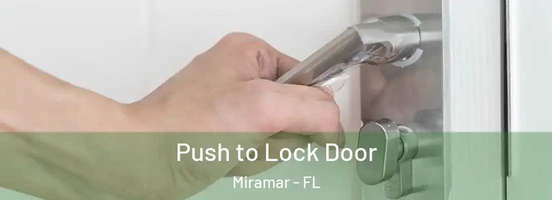 Push to Lock Door Miramar - FL