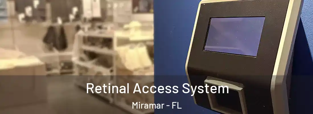 Retinal Access System Miramar - FL