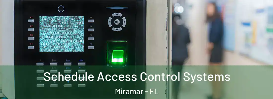 Schedule Access Control Systems Miramar - FL