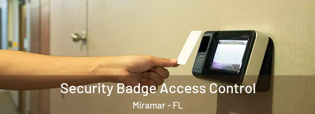 Security Badge Access Control Miramar - FL