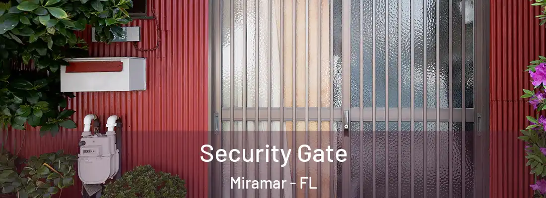 Security Gate Miramar - FL