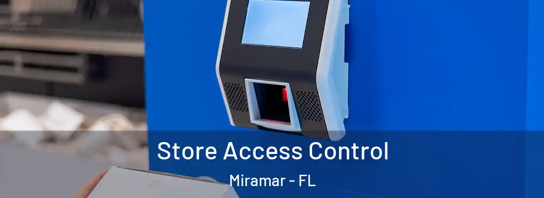 Store Access Control Miramar - FL