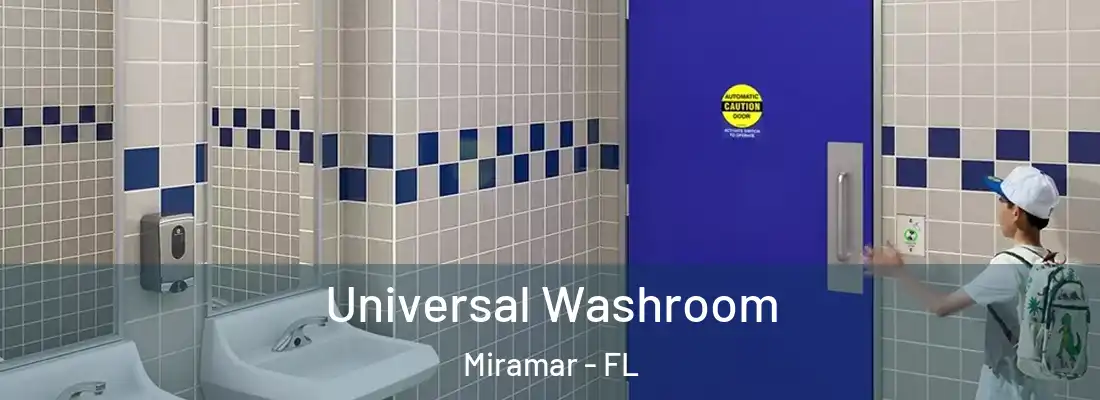 Universal Washroom Miramar - FL