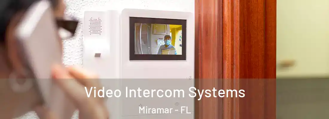 Video Intercom Systems Miramar - FL
