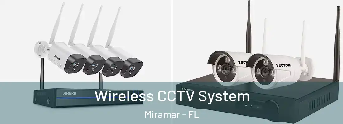 Wireless CCTV System Miramar - FL